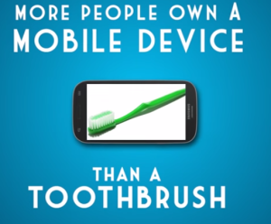 More people use cellphones or mobile devices than they use toothbrushes!