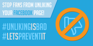 How to Keep Facebook Fans Away from “unliking” your Page