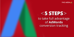 5 Steps to take full advantage of AdWords conversion tracking