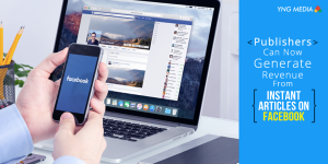 Publishers Can Now Generate Revenue From Instant Articles on Facebook