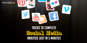 Tricks to Complete Social Media Analysis Just in 5 Minutes