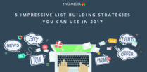 5 Impressive List Building Strategies You Can Use in 2017
