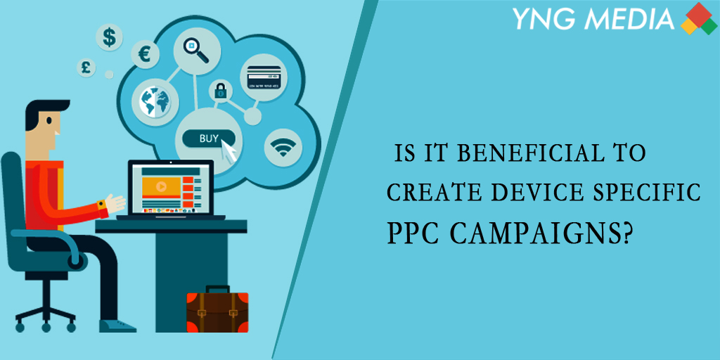 Is It Beneficial To Create Device Specific PPC Campaigns