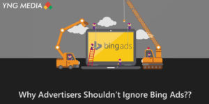 Why Advertisers Shouldn’t Ignore Bing Ads