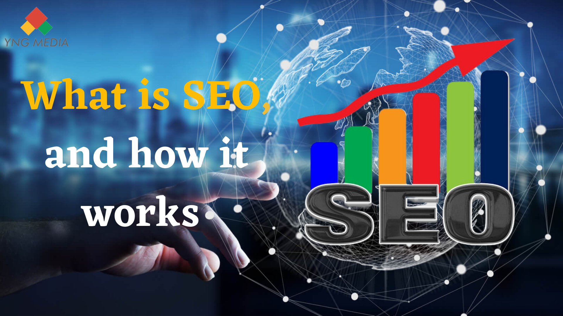 What is SEO, And How It Works | YNG Media