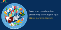 Boost your brand’s online presence by choosing the right digital marketing agency