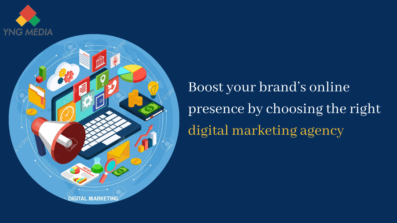 Boost your brand’s online presence by choosing the right digital marketing agency