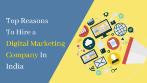Top Reasons To Hire a Digital Marketing Company In India | YNG Media