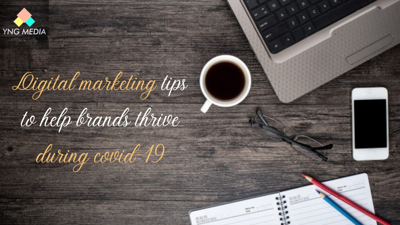 Digital marketing tips to help brands thrive during covid-19