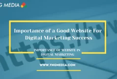 Importance of a Good Website For Digital Marketing Success