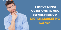 5 Important questions to ask before hiring a digital marketing agency